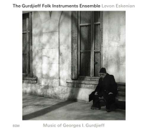 The Gurdjieff Folk Instruments Ensemble - Levon Eskenian  GURDJIEFF GEORGE IVANOVITCH