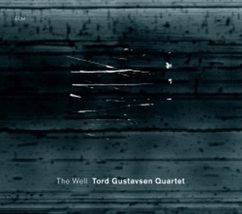 The Well  TORD GUSTAVSEN QUARTET