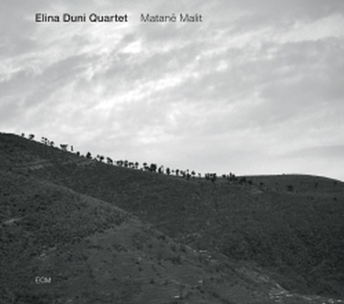 Matanë Malit  ELINA DUNI QUARTET