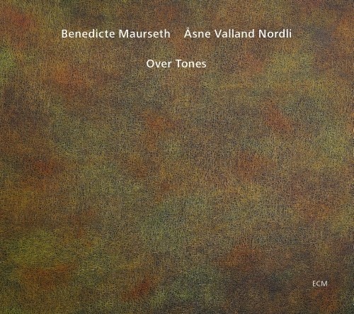 Over Tones  MAURSETH BENEDICTE & NORDI ASNE VALLAND