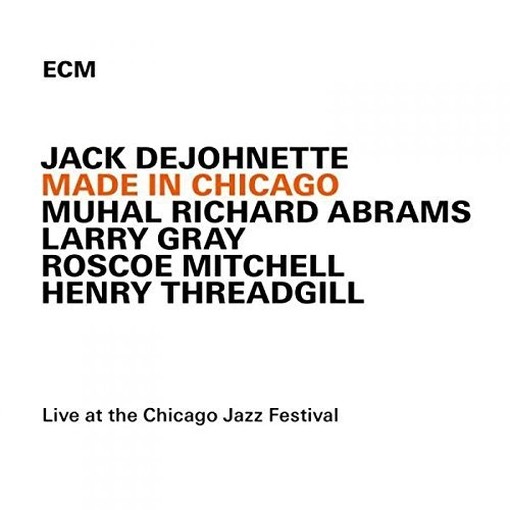 Made in Chicago  DEJOHNETTE JACK