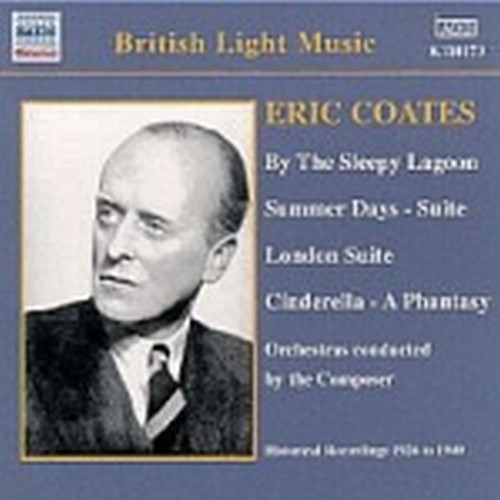 By the sleepy Lagoon, Summer Days, London Suite, Cinderella, Wood Nymphs, The Je  COATES ERIC