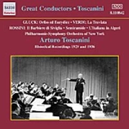 Orfeo ed Euridice, La Traviata, Il Barbiere di Siviglia, Semiramide, L'Italiana  TOSCANINI ARTURO Dir  