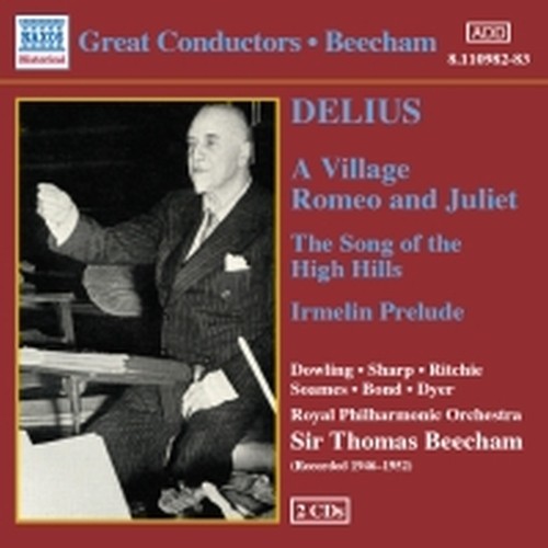 A Village, Romeo and Juliet, The Song of the High Hills  DELIUS FREDERICK