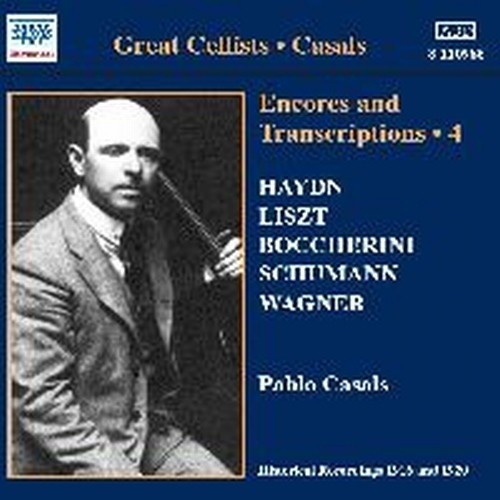 Encores and Transcriptions Vol.4  CASALS PABLO