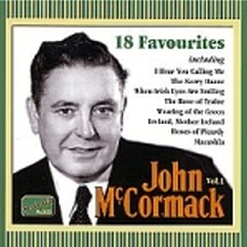18 Favourites, Vol.1: The Kerry Dance, The Rose of Tralee, A Pair of Blue Eyes  McCORMACK JOHN