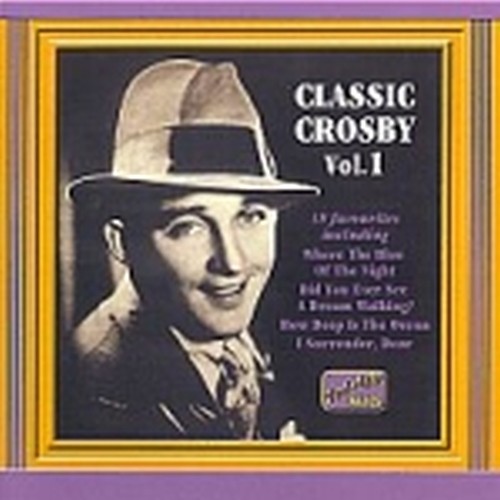 Classic Crosby, Vol.1: registrazioni dal 1930 al 1934  CROSBY BING