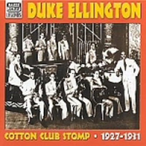 Duke Ellington, Vol.1: Cotton Club Stomp (1927-1931)  ELLINGTON DUKE