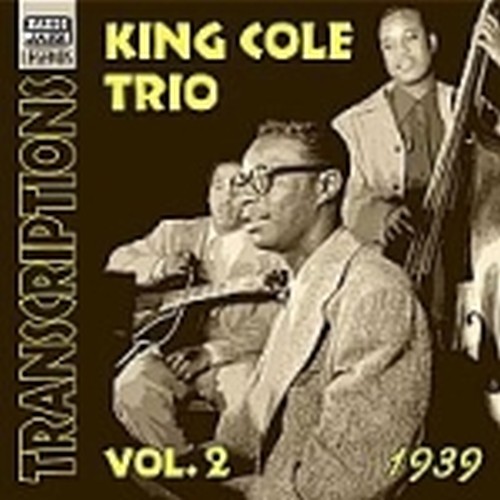 Transcriptions, Vol.2 (1939)  KING COLE TRIO