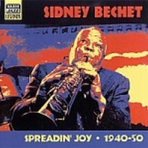 Original Recordings (1940-1950): Spreadin' Joy  BECHET SIDNEY