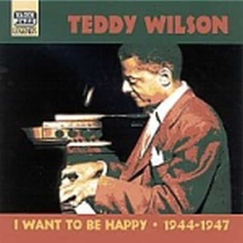 Original Recordings (1944-1947): "I want to be happy"  WILSON TEDDY