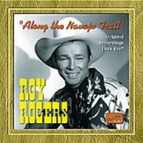 Original Recordings (1945-1947): "Along the Navajo Trail"  ROGERS ROY