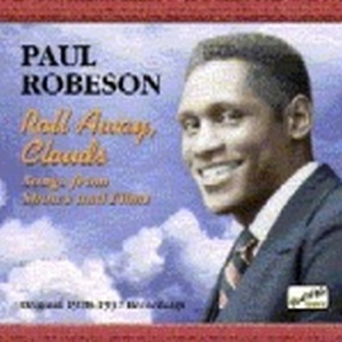 Original Recordings (1928-1937): Roll Away Clouds  ROBESON PAUL