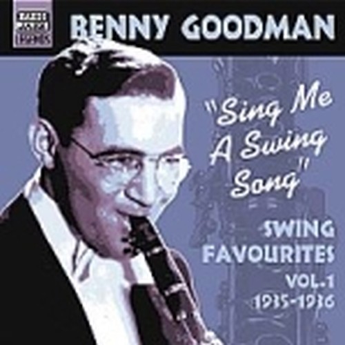 Swing Favourites, Vol.1 (1935-1936): Sing me a swing song  GOODMAN BENNY