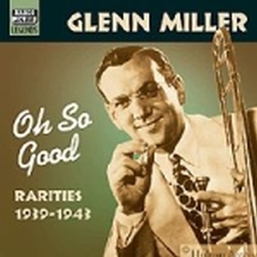 Rarities 1939-1943: "Oh so good"  MILLER GLENN