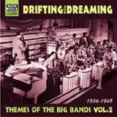 Themes of the Big Bands, Vol.2 (1934-1945): Drifting and dreaming  NOBLE RAY Dir  