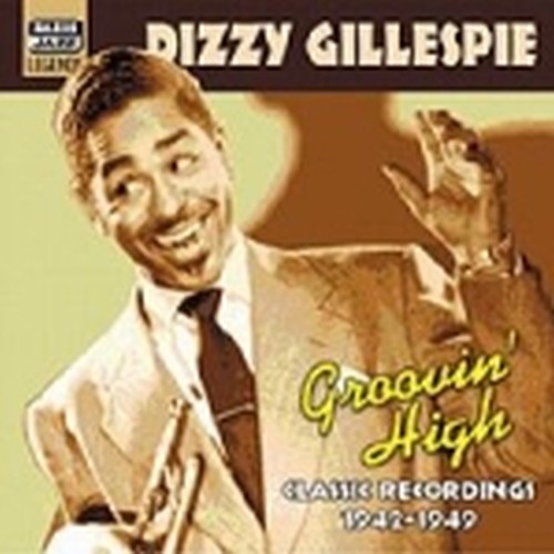 Original Recordings 1942-1949: Groovin' high  GILLESPIE DIZZY