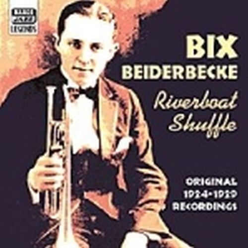 Original Recordings 1924-1929: Riverboat shuffle  BIX BEIDERBECKE