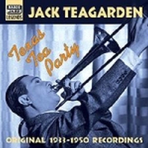 Original Recordings 1933-1950: Texas Tea Party  TEAGARDEN JACK