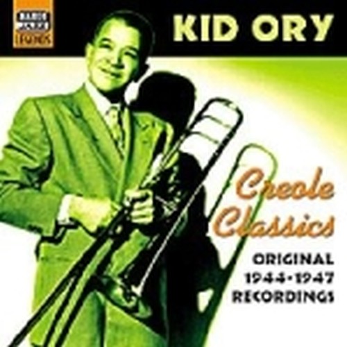 Original Recordings 1944-1947: Creole Classics  ORY KID
