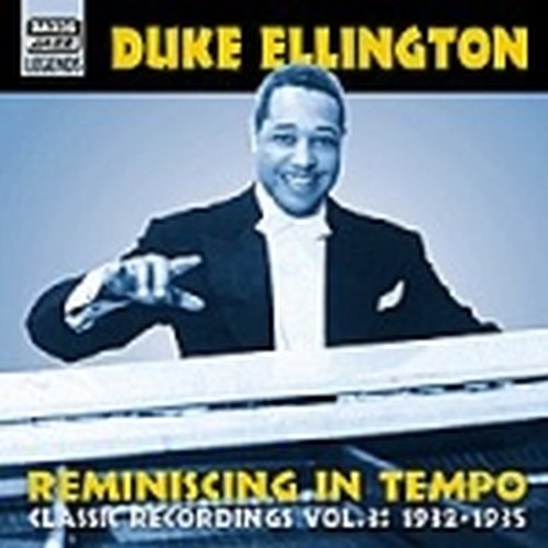 Classic Recordings, Vol.3 (1932-1935): Reminiscing in Tempo  ELLINGTON DUKE