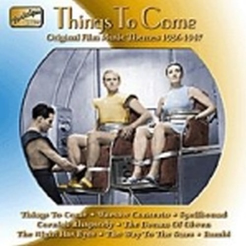 Things to come, Original Film Music Themes (1935-1947)  VARI  