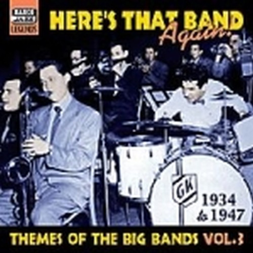 Here's that Band Again, Themes of the Big Bands Volume 3: 1934-1947  VARI