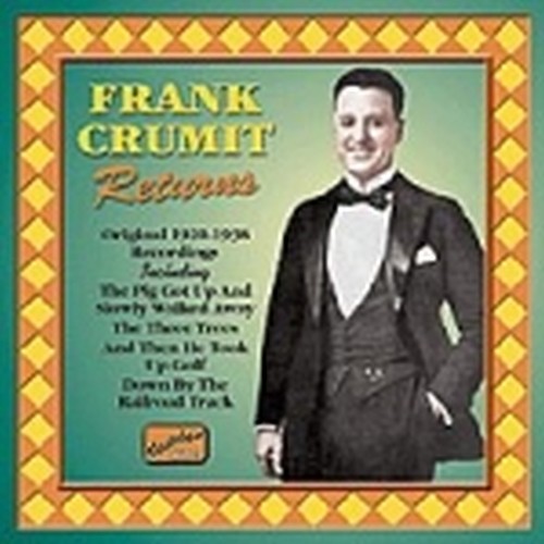 Original Recordings 1920-1938: Frank Crumit Returns  CRUMIT FRANK