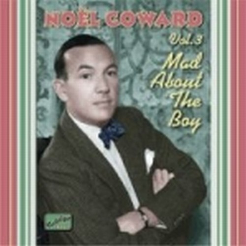 The complete Recordings, Vol.3 (1942-1943): Mad about the boy  COWARD NOËL