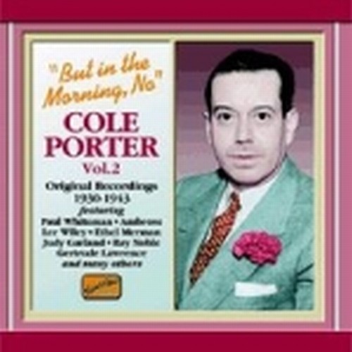 Original Recordings, Vol.2 (1930-1943): But in the morning, no  PORTER COLE