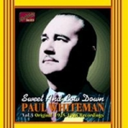 Original Recordings, Vol.3 (1925-1928): Sweet and low down  WHITEMAN PAUL