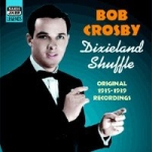 Original Recordings 1935-1939: Dixieland Shuffle  CROSBY BOB