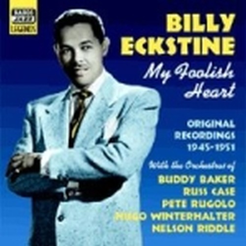 Original Recordings 1945-1951: My foolish heart  ECKSTINE BILLY