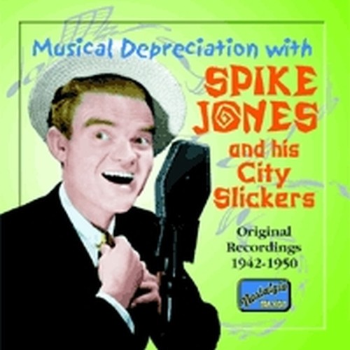 Original Recordings 1942-1950: Musical Depreciation  JONES SPIKE
