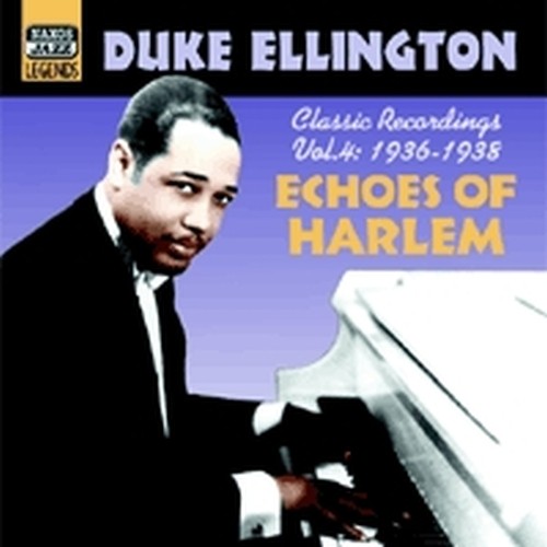 Original Recordings, Vol.4 (1936-1938): Echoes of Harlem  ELLINGTON DUKE