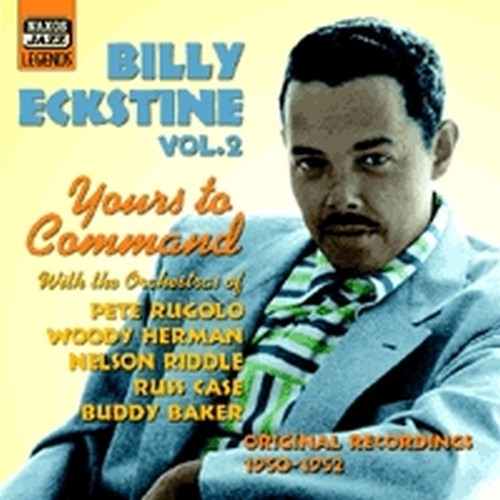 Original Recordings, Vol.2 (1950-1952): Yours To Command  ECKSTINE BILLY
