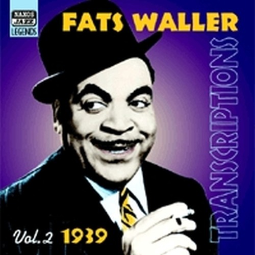 Transcriptions Vol. 2: 1939  WALLER FATS