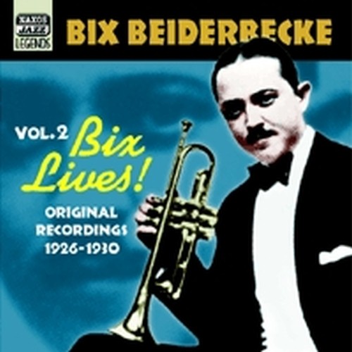 Original Recordings, Vol.2 (1926-1930): Bix Lives!  BIX BEIDERBECKE