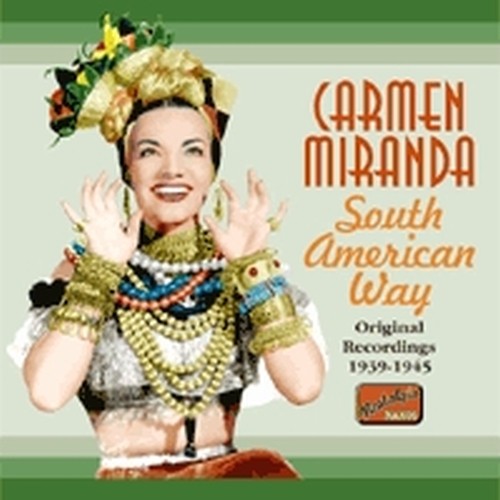 Original Recordings 1939-1945: South American Way  MIRANDA CARMEN