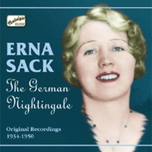 Original Recordings 1934-1950: The German Nightingale  SACK ERNA