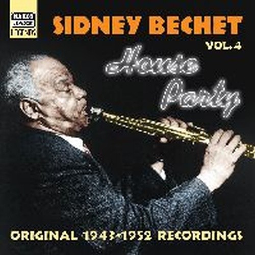 Original Recordings, Vol.4 (1943-1952): House Party  BECHET SIDNEY