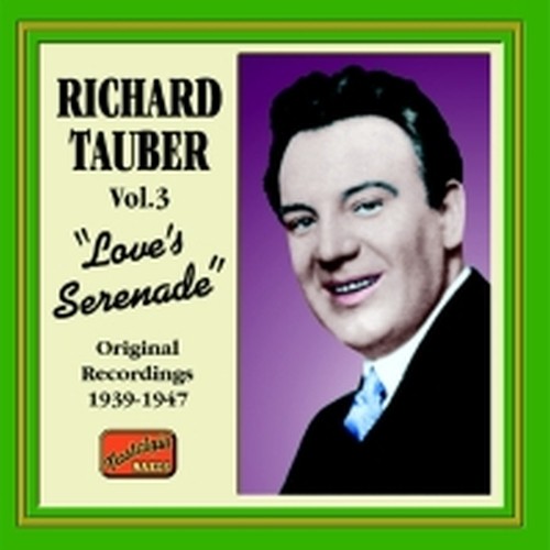 Original Recordings 1939-1947: Love's Serenade  TAUBER RICHARD