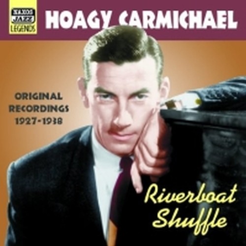 Original Recordings, Vol.2 (1927-1936): Riverboat shuffle  CARMICHAEL HOAGY