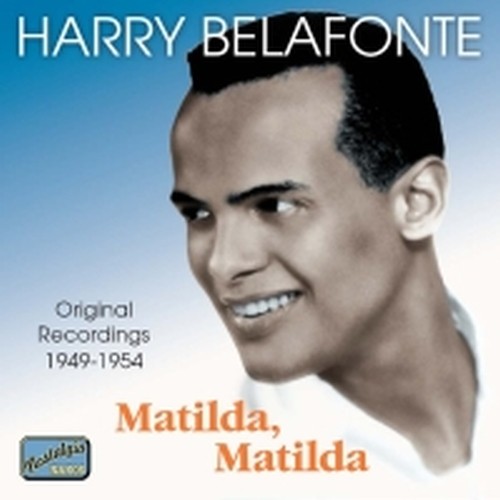 Original Recordings 1949-1954: Matilda, Matilda  BELAFONTE HARRY