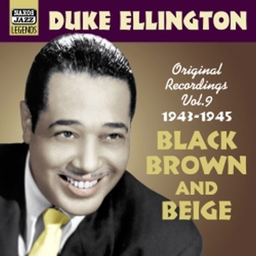 Original Recordings, Vol.9 (1943-1945): Black, Brown and Beige  ELLINGTON DUKE