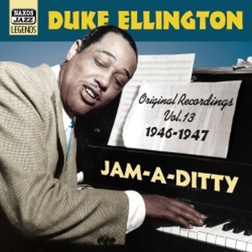 Original Recordings, Vol.13 (1946-1947): Jam-A-Ditty  ELLINGTON DUKE