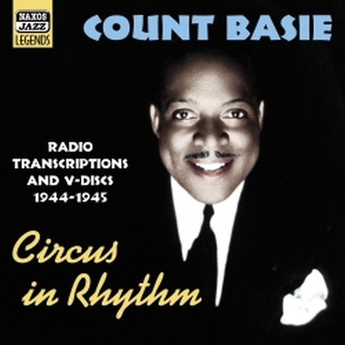 Circus in Rhythm,  Vol.4 - Radio Transcriptions and V-discs 1944-19  BASIE COUNT
