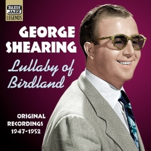 Original Recordings 1947-1952: Lullaby of Birdland  SHEARING GEORG