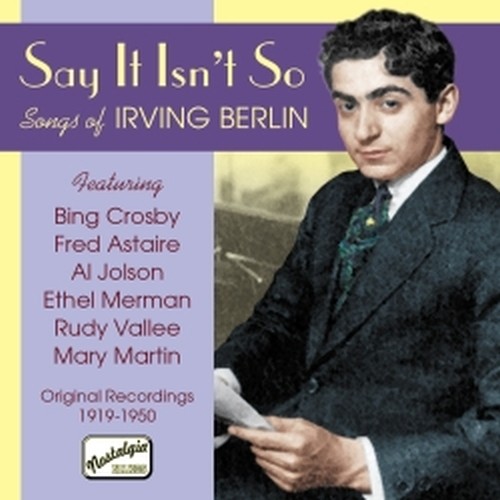 Original Recordings 1919-1950: Say it isn't so  BERLIN IRVING