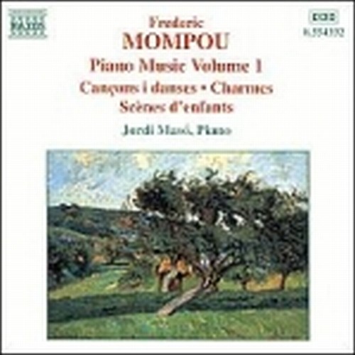 Opere per pianoforte (integrale) Vol.1: Cancons i danses, Charmes  MOMPOU FREDERIC